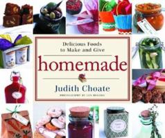 Homemade: Delicious Foods to Make and Give 1400050499 Book Cover