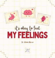 It is Okay to Feel My Feelings B0BHV8HNLK Book Cover