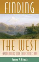 Finding the West: Explorations with Lewis and Clark (Histories of the American Frontier) 0826324177 Book Cover