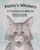 Pepito's Whiskers: The True Story of a Blind Cat 1732707200 Book Cover