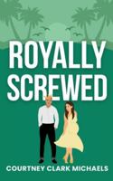 Royally Screwed 1067114947 Book Cover