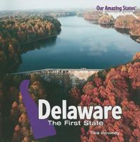 Delaware: The First State 1435898087 Book Cover