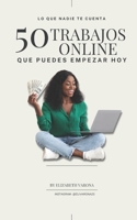 50 Trabajos Online que puedes Empezar Hoy (Spanish Edition) B0FKZKWV9B Book Cover