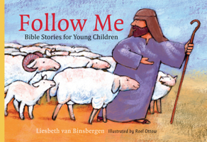 Follow Me: Bible Stories for Young Children 1601786573 Book Cover
