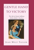 Gentle Hand to Victory 1413423051 Book Cover