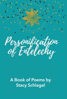 Personification of Entelechy 1733057935 Book Cover