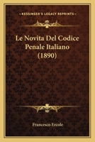 Le Novita Del Codice Penale Italiano (1890) 1160167842 Book Cover