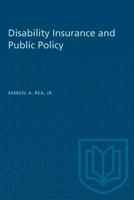 Disability Insurance and Public Policy 1487573235 Book Cover