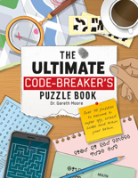 The Ultimate Code-Breaker's Puzzle Book: Over 50 Puzzles to Become a Super Spy, Crack Codes, and Train your Brain! 1914087674 Book Cover