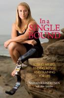 In a Single Bound: Losing My Leg, Finding Myself, and Training for Life 076276127X Book Cover