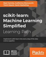 scikit-learn : Machine Learning Simplified: Implement scikit-learn into every step of the data science pipeline 1788833473 Book Cover