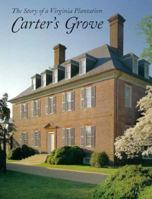 Carter's Grove: The Story of a Virginia Plantation 0879351292 Book Cover