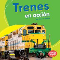 Trenes En Accion (Trains on the Go) 1512428817 Book Cover