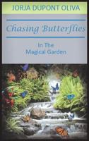 Chasing Butterflies in the Magical Garden 1935795244 Book Cover