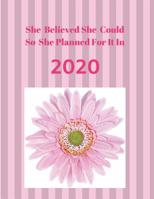 She Believed She Could So She Planned It For 2020 1078463913 Book Cover