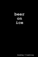 beer on ice 1105598446 Book Cover