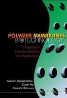 Polymer Membranes In Biotechnology: Preparation, Functionalization And Application 1848163800 Book Cover