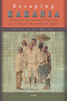 Colonial Distance and Fellow Feeling: Eastern European Travels in Southeast Asia 9633866650 Book Cover