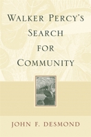 Walker Percy's Search for Community 0820335827 Book Cover