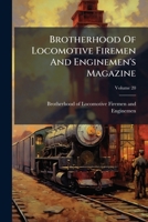 Brotherhood Of Locomotive Firemen And Enginemen's Magazine, Volume 20 1247143201 Book Cover
