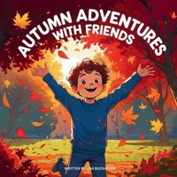 Autumn Adventures with Friends: A Heartwarming Fall Story About Friendship, Fun, and Autumn Leaves B0FNJM653Y Book Cover