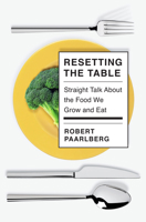 Resetting the Table: Straight Talk about the Food We Grow and Eat 0525656448 Book Cover