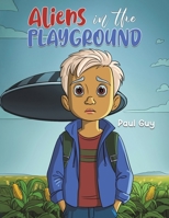 Aliens in the Playground 1528925742 Book Cover