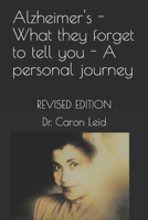 Alzheimer's - What They Forget to Tell You - A Personal Journey: Revised Edition 1730976840 Book Cover