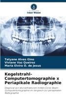 Kegelstrahl-Computertomographie x Periapikale Radiographie: Diagnose von Wurzelfrakturen mittels Cone-Beam-Computertomographie im Vergleich zur periapikalen Radiographie B0CH2FQ6MM Book Cover