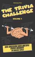 The Trivia Challenge Volume 1: 286 questions with multiple choice answers on various topics B094GQN7SF Book Cover