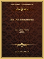 The Twin Immortalities: And Other Poems 116576461X Book Cover