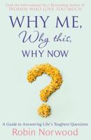 Why Me, Why This, Why Now? 0517598507 Book Cover