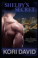 Shelby's Secret: Once a Marine, Always a Marine - Book 4 0996062378 Book Cover
