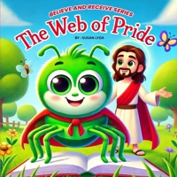 The Web of Pride (Believe and Receive) B0FD4S21KB Book Cover