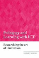 Pedagogy and Learning with ICT: Researching the Art of Innovation 0415409829 Book Cover