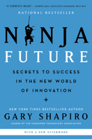 Ninja Future: How Innovation Will Change Our Lives and What We Can Do to Thrive 0062890514 Book Cover