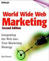 World Wide Web Marketing: Integrating the Internet into Your Marketing Strategy 0471128430 Book Cover