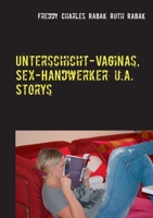 Unterschicht-Vaginas, Sex-Handwerker u.a. Storys: Politologin Ruth sinniert-Cadillac-Freddy kommentiert (German Edition) 3752608528 Book Cover