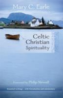 Celtic Christian Spirituality: Essential Writings Annotated & Explained 1594733023 Book Cover