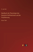 Handbuch der Physiologie des Gesammt-Stoffwechsels und der Fortpflanzung: Erster Theil 336866784X Book Cover