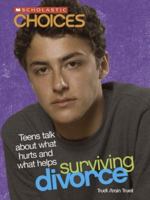 Surviving Divorce: Teens Talk About What Hurts And What Helps 0531123685 Book Cover