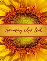 Accounting Ledger Book: General Business Ledger Checking Account Transaction Register Cash Book For Bookkeeping | 6 Column Payment Record And Tracker Log Book | Beautiful Sunflower Gold Design 1655685147 Book Cover