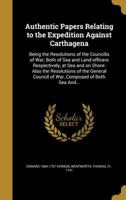 Authentic Papers Relating to the Expedition Against Carthagena 1360473440 Book Cover