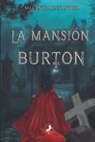 La mansión Burton: Una mansión maldita. Un vínculo imposible. Una bruja sedienta de venganza. B0FR1V94K4 Book Cover