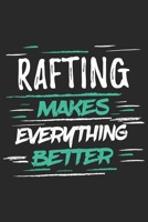 Rafting Makes Everything Better: Funny Cool Rafting Journal Notebook Workbook Diary Planner - 6x9 - 120 Quad Paper Pages With An Awesome Comic Quote On The Cover. Cute Gift For Rafting Instructors, Ra 169751586X Book Cover