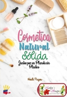 Cosmetica Natural Solida: Juntos por un Planeta Sin Pl�stico 1702293432 Book Cover