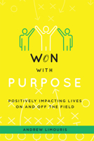 Won with Purpose: Positively Impacting Lives on and Off the Field 164225732X Book Cover