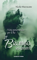 IL BREMBO REGNANTE Vista panoramica per il Re (Italian Edition) B0GHSMP8KF Book Cover