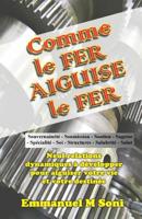 Comme le Fer Aiguise le Fer: Neuf Relations Dynamiques pour Aiguiser votre Personalite et votre Destinee 154832762X Book Cover