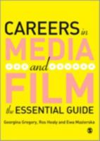 Careers in Media and Film: The Essential Guide 1412923719 Book Cover